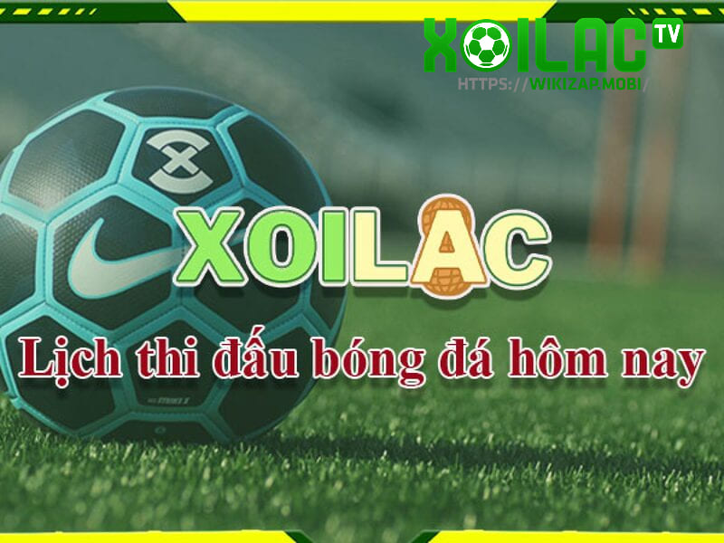 Xoilac TV chuyên cung cấp lịch chính thức của các giải đấu bóng đá lớn nhỏ